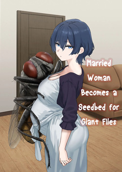 [1 Dot Migi ni Zura Shite Kudasai] Married Woman Becomes a Seedbed for Giant Flies | Hitodzuma wa Kyoudai Bae-tachi no Naedoko to Naru [English] page 2
