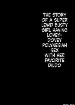 [Condiment Moderately (Maeshima Ryou)] Dosukebe Kyonyuu Joshi ga Oki ni Iri Dildo to Ichaicha Polynesian Sex Suru Hanashi [English] [MTL] page 3